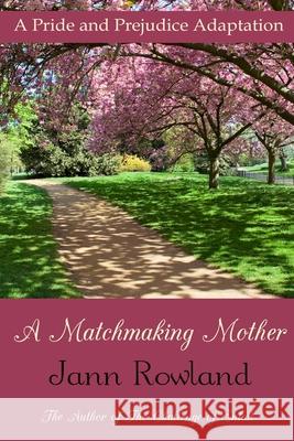 A Matchmaking Mother Jann Rowland 9781989212097 One Good Sonnet Publishing