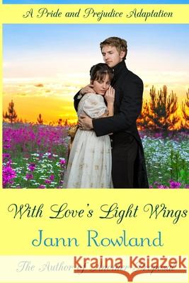 With Love's Light Wings Jann Rowland 9781989212172 One Good Sonnet Publishing