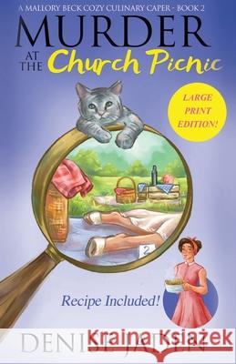 Murder at the Church Picnic: A Mallory Beck Cozy Culinary Caper Denise Jaden 9781989218044 Denise Jaden Books