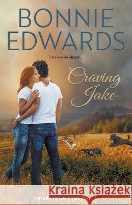 Craving Jake Return to Welcome Book 3 Bonnie Edwards 9781989226032 Bonnie Edwards