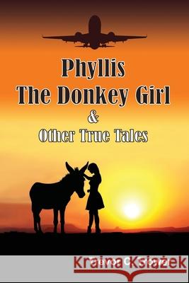 Phyllis The Donkey Girl And Other True Tales Trevor Trower 9781989242018 Tamarind Tree Books Inc.