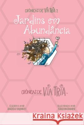 Crônicas de VIA TRIA 2: Jardins em Abundância Thunket, Angela 9781989269459 Sharesnacks