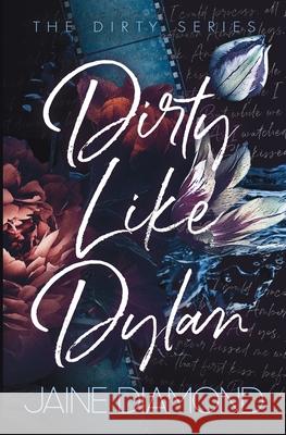 Dirty Like Dylan Jaine Diamond 9781989273791 Dreamwarp Publishing Ltd.