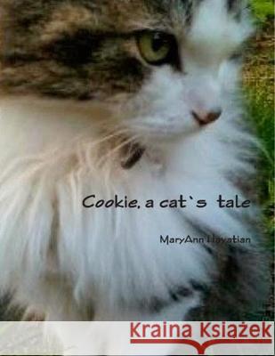 Cookie, a cat's tale Maryann Hayatian 9781989277737