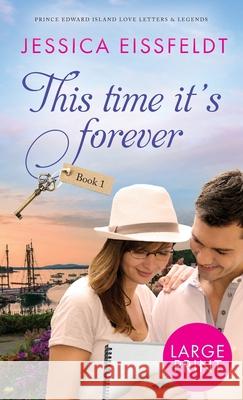 This Time It's Forever: Large Print Eissfeldt, Jessica 9781989290040 J&j Publishing