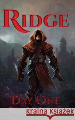 Ridge: Day One Shawn P. B. Robinson 9781989296424 Brainswell Publishing