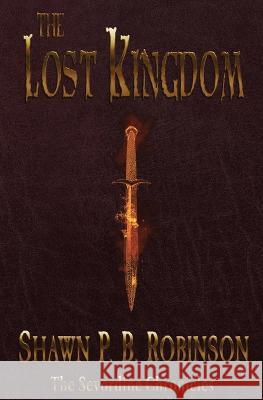 The Lost Kingdom Shawn P. B. Robinson 9781989296608 Brainswell Publishing