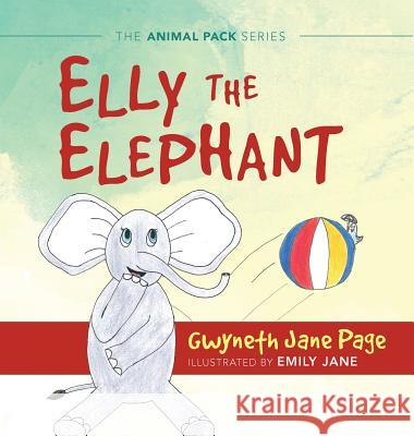 Elly the Elephant Gwyneth Jane Page Emily Jane 9781989302002