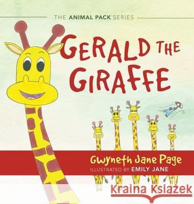 Gerald the Giraffe Gwyneth Jane Page Emily Jane Jenny Engwer 9781989302033 Gwyneth Jane Page