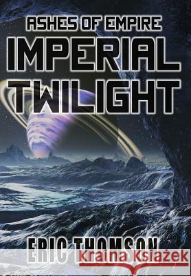 Imperial Twilight Eric Thomson 9781989314135 Sanddiver Books