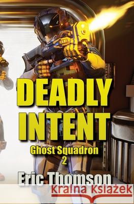 Deadly Intent Eric Thomson 9781989314302 Sanddiver Books Inc.