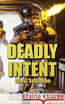 Deadly Intent Eric Thomson 9781989314319 Sanddiver Books Inc.