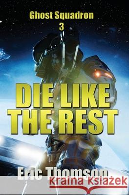 Die Like the Rest Eric Thomson 9781989314425