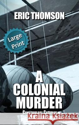 A Colonial Murder Eric Thomson 9781989314463 Sanddiver Books Inc.