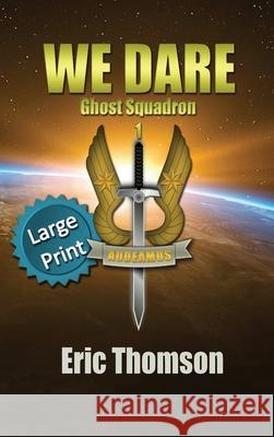 We Dare Eric Thomson 9781989314517 Sanddiver Books Inc.