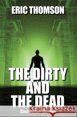 The Dirty and the Dead Eric Thomson 9781989314531 Sanddiver Books Inc.