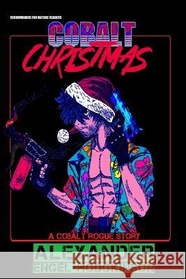 Cobalt Christmas: A Cobalt Rogue Story Alexander Engel-Hodgkinson 9781989331088 Dark Brothers Inc.