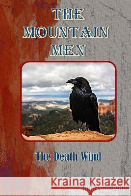 The Mountain Men: The Death Wind James Douglas 9781989346143