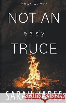 Not an Easy Truce Sarah Kades   9781989351734