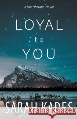 Loyal to You Sarah Kades 9781989351802