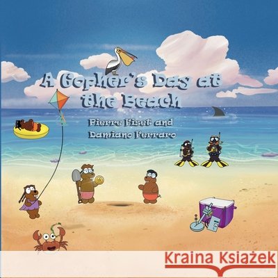 A Gopher`s Day At The Beach Pierre Fiset Damiano Ferraro 9781989352205 Flower9