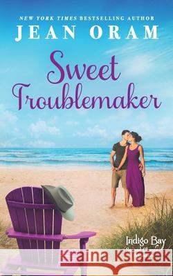 Sweet Troublemaker Jean Oram 9781989359020 Oram Productions