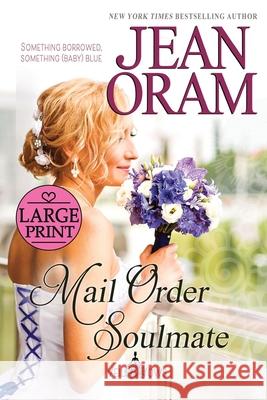 Mail Order Soulmate: A Marriage of Convenience with Baby Romance Jean Oram 9781989359662 Oram Productions