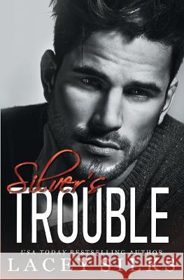 Silver's Trouble Lacey Silks 9781989362631 Mylit Publishing