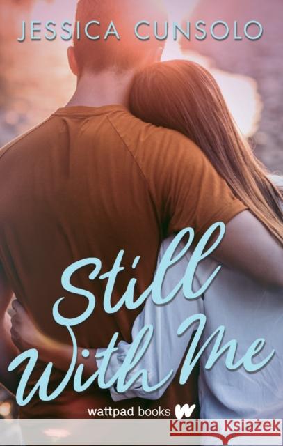 Still with Me Jessica Cunsolo 9781989365694 Wattpad Books