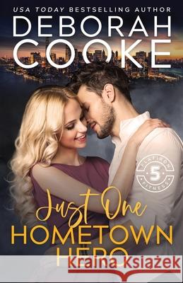 Just One Hometown Hero: A Contemporary Romance Deborah Cooke 9781989367667 Deborah A. Cooke