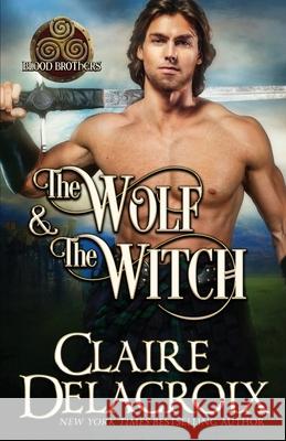 The Wolf and the Witch Claire Delacroix 9781989367728