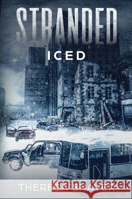 Stranded: Iced Theresa Shaver 9781989375006