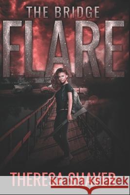 Flare: The Bridge Theresa Shaver 9781989375099