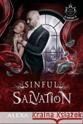 Sinful Salvation: An Enemies to Lovers Vampire Romance Novel Alexa Whitewolf 9781989384237 Luna Imprints