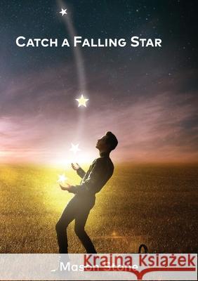 Catch a Falling Star Mason Stone 9781989386033 Red Pine Publishing