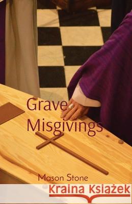 Grave Misgivings Mason Stone 9781989386132 Red Pine Publishing