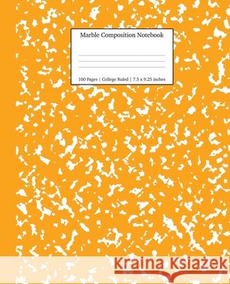 Marble Composition Notebook College Ruled: Orange Marble Notebooks, School Supplies, Notebooks for School Young Dreamers Press 9781989387696 Young Dreamers Press