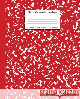 Marble Composition Notebook College Ruled: Red Marble Notebooks, School Supplies, Notebooks for School Young Dreamers Press 9781989387719 Young Dreamers Press