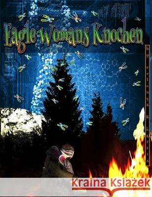 Eagle Womans Knochen Eelonqa K. Harris Eelonqa K. Harris 9781989388051 Talefeather Publishing