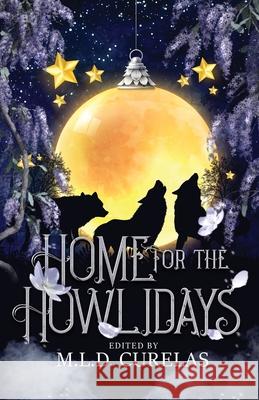 Home for the Howlidays M L D Curelas 9781989407356