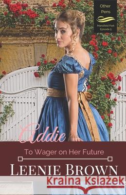 Addie: To Wager on Her Future Leenie Brown 9781989410363 Leenie B Books