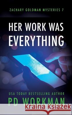 Her Work was Everything P D Workman 9781989415221 P.D. Workman