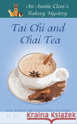 Tai Chi and Chai Tea P D Workman 9781989415634 P.D. Workman