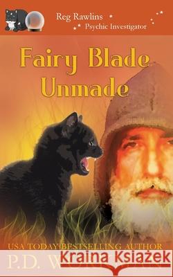Fairy Blade Unmade P D Workman 9781989415764 P.D. Workman