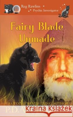 Fairy Blade Unmade P D Workman 9781989415771 P.D. Workman