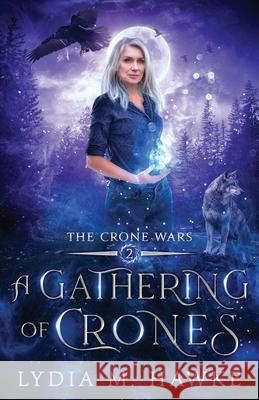 A Gathering of Crones Lydia M. Hawke 9781989457092 Michem Publishing