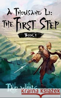 A Thousand Li: The First Step: Book 1 of A Thousand Li Tao Wong 9781989458327