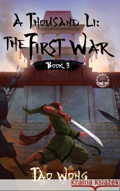 A Thousand Li: the First War: Book 3 of a Thousand Li Series Tao Wong 9781989458822