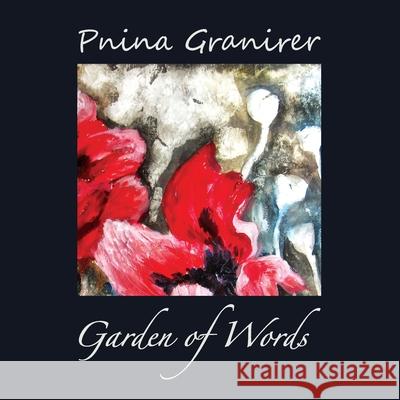 Garden of Words Pnina Granirer 9781989467596 Granville Island Publishing Ltd.