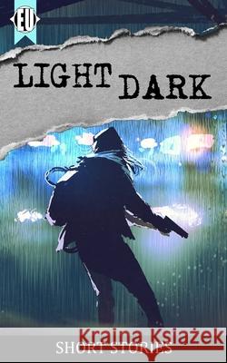 light dark: a collection of short stories Ellen Curtis Sarah Thompson Andrea Hackett 9781989473283 Engen Books
